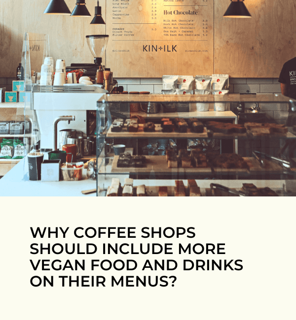 Why coffee shops need to offer vegan food and drinks